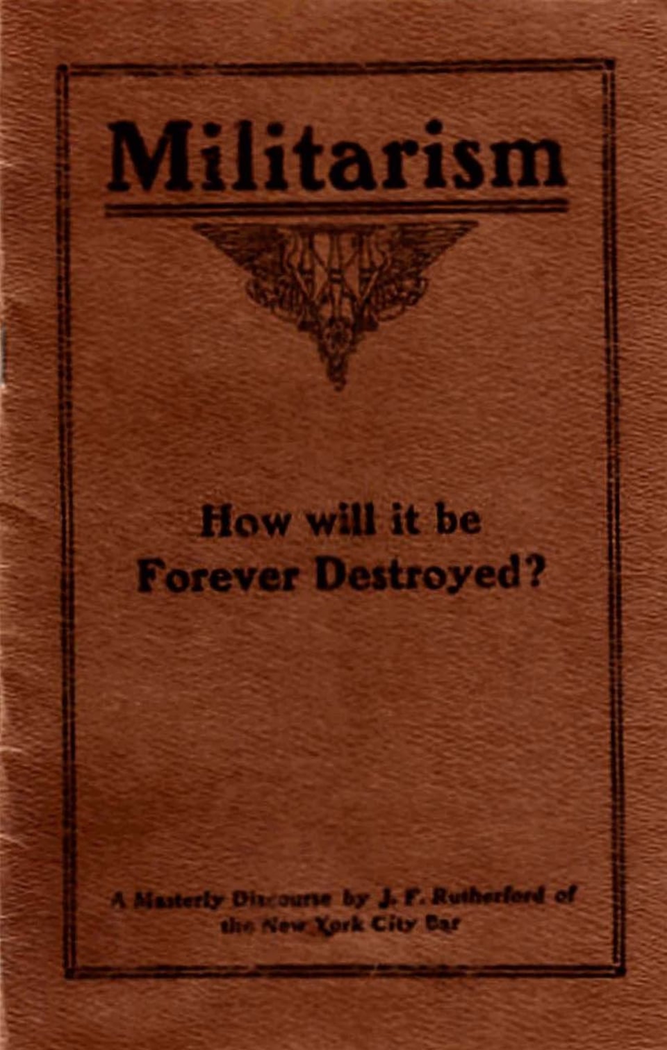 Militarism—How Will It Be Forever Destroyed?